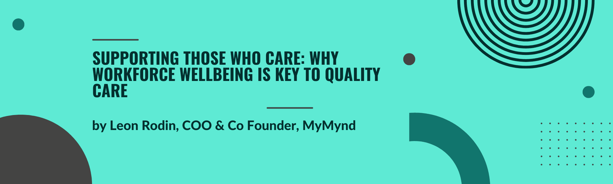 Supporting those who care: Why workforce wellbeing is key to quality care