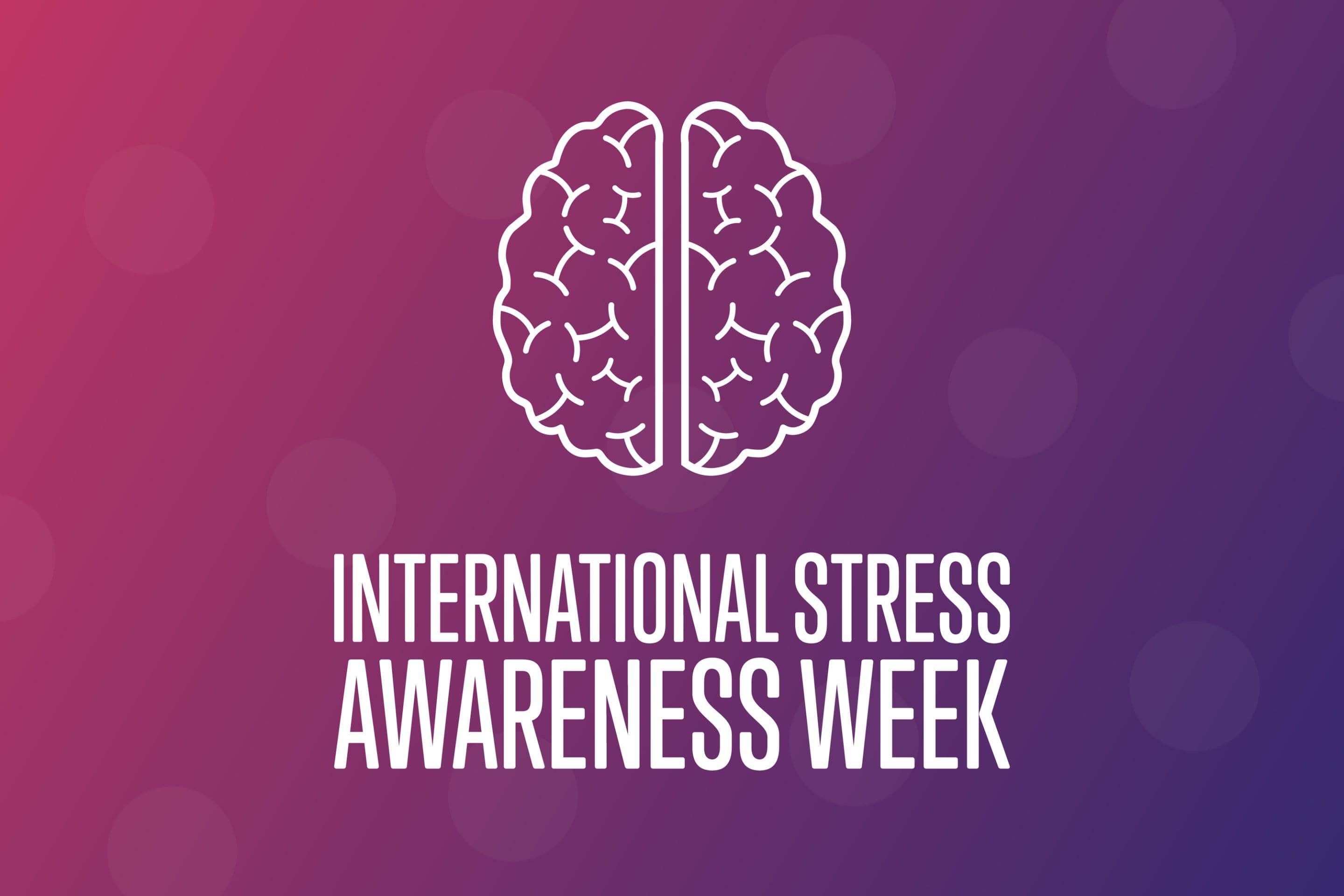 Heading "International Stress Awareness Week" with a brain graphic.