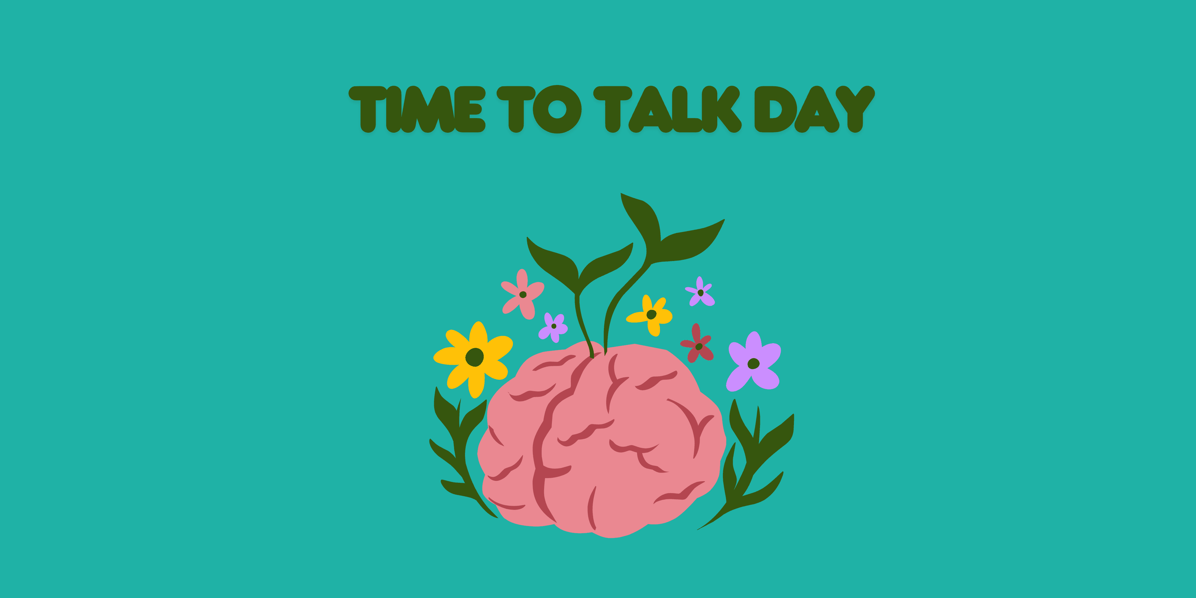 Text saying 'Time to Talk Day' with an image of a brain with flowers & leaves.